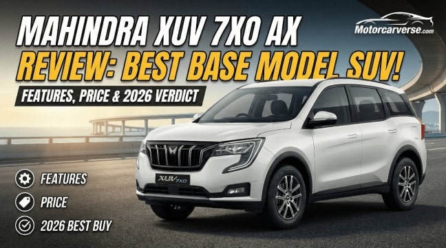 Mahindra XUV 7XO AX Variant Review: Features, Price, and Why It’s the Best Base Model SUV in 2026