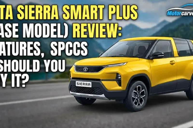 Tata Sierra Smart Plus (Base Model) Review: Features, Specs & Should You Buy It?