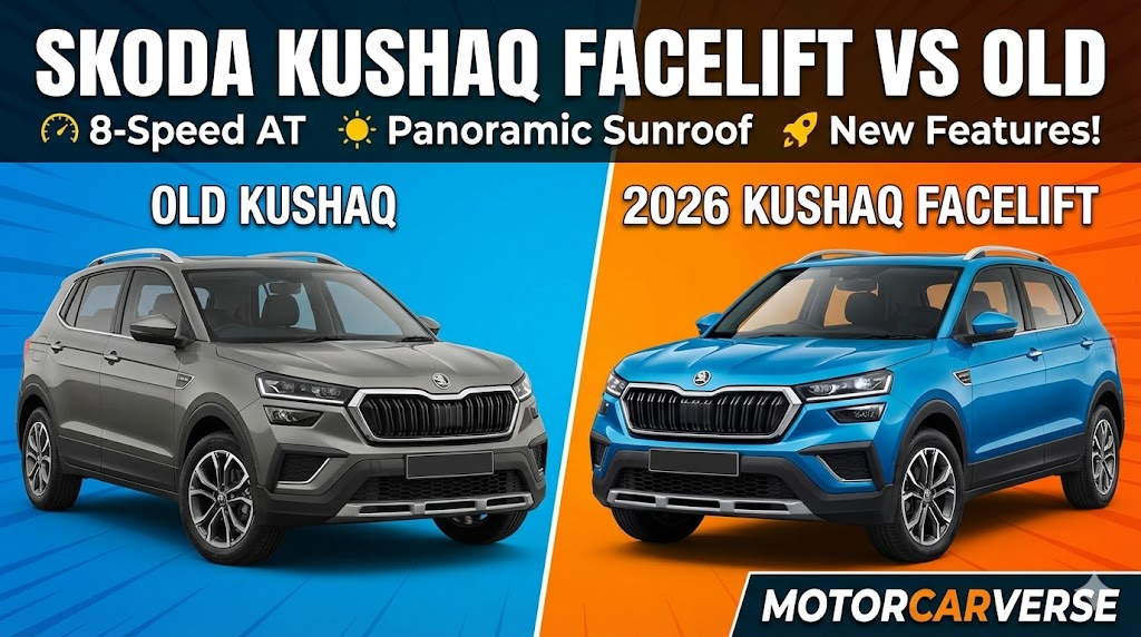 2026 Skoda Kushaq Facelift vs Old: 8-Speed AT, Panoramic Sunroof & New Features!