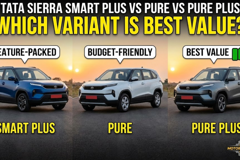 Tata Sierra Smart Plus vs Pure vs Pure Plus: Which Variant is Best Value